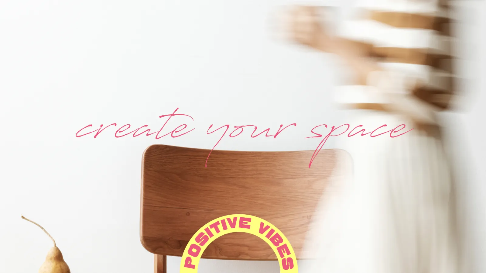Create your space